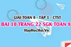 Giải bài 10 trang 22 Toán 8 Tập 1 SGK Chân trời sáng tạo